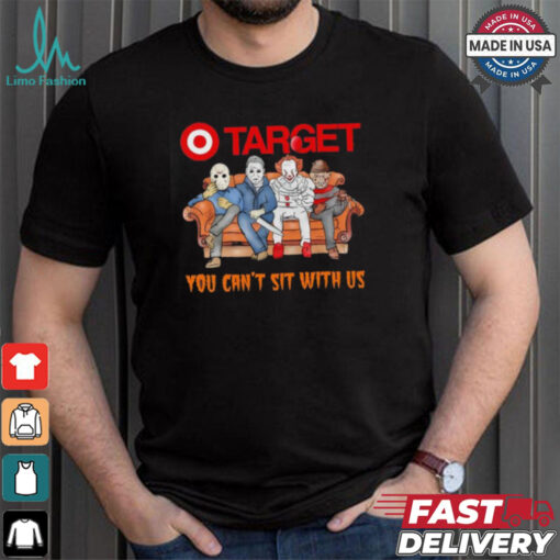 Target club you can’t sit with us Voorhees Myers Pennywise and Krueger Halloween shirt