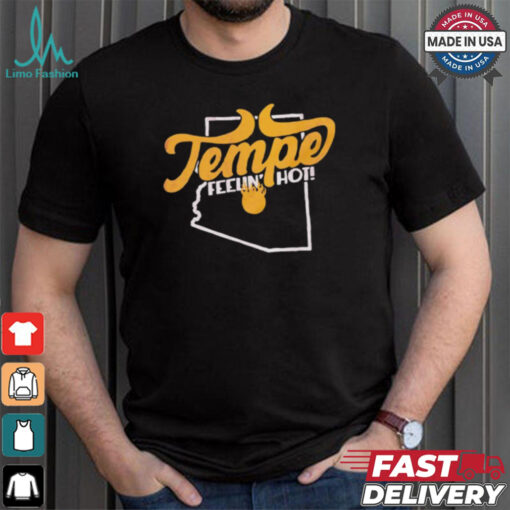Tempe feelin’ hot Arizona State map shirt