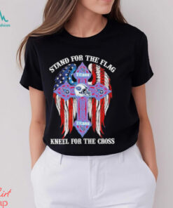 Tennessee Titans Stand For The Flag Kneel For The Cross 2024 T shirt
