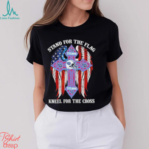 Tennessee Titans Stand For The Flag Kneel For The Cross 2024 T shirt