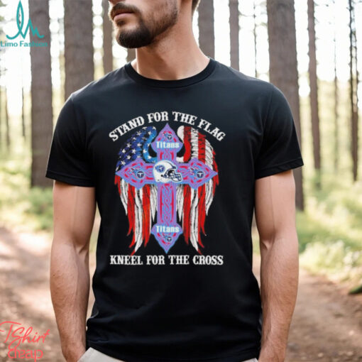 Tennessee Titans Stand For The Flag Kneel For The Cross 2024 T shirt