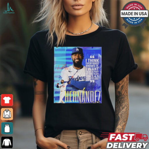 Teoscar Hernández Los Angeles Dodgers I think everybody knows it Signature Poster t shirt