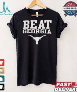 Texas Longhorns Beat Georgia Shirt