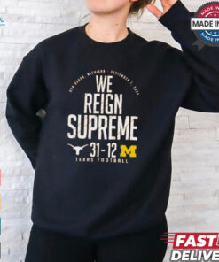 Texas Orange Texas Longhorns vs. Michigan Wolverines Score We Reign Supreme 2024 t shirt