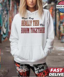 That Rug Really Tied The Room Together Shirt