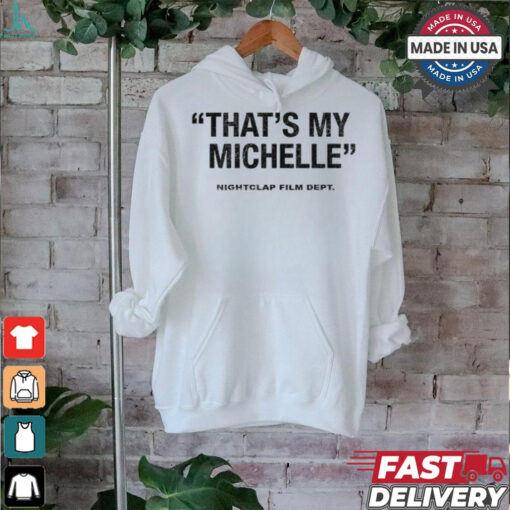 That’s My Michelle shirt