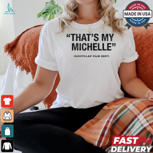 That’s My Michelle shirt
