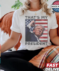 That’s My President! Trump shot You Missed Twice T Shirt