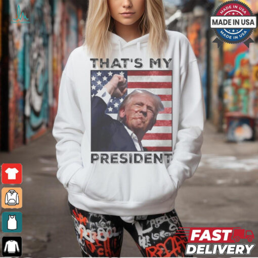 That’s My President! Trump shot You Missed Twice T Shirt