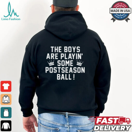 The Boys Are Playin’ Some Postseason Ball Shirt