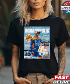 The Greatest Spectacle In Racing Indianapolis Kyle Larson Return Larson Wins Brickyard 400 poster t shirt The Greatest Spectacle In Racing Indianapolis Kyle Larson Return Larson Wins Brickyard 400 poster t shirt