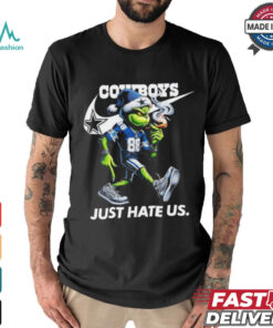 The Grinch X Dallas Cowboys Nike Just Hate Us Christmas Shirt