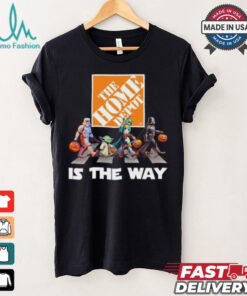 The Home Depot Star War Walk Is The Way Halloween Shirt
