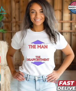 The Man. The Disappointment Shirt