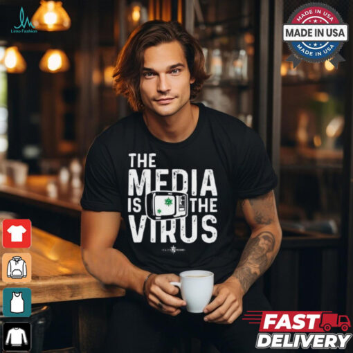 The Media Is The Virus shirt