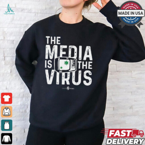 The Media Is The Virus shirt