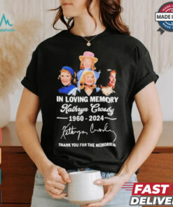 The Memories Kathryn Crosby In Loving Memory 1960 2024 Thank You For Shirt