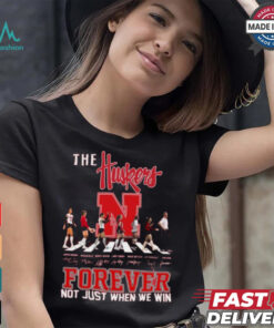The Nebraska Huskers Forever Not Just When We Win T Shirt