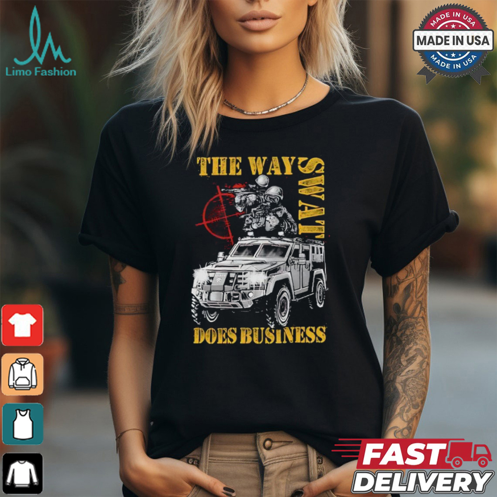 The Way Swat Does Business graphic shirt The Way Swat Does Business graphic shirt