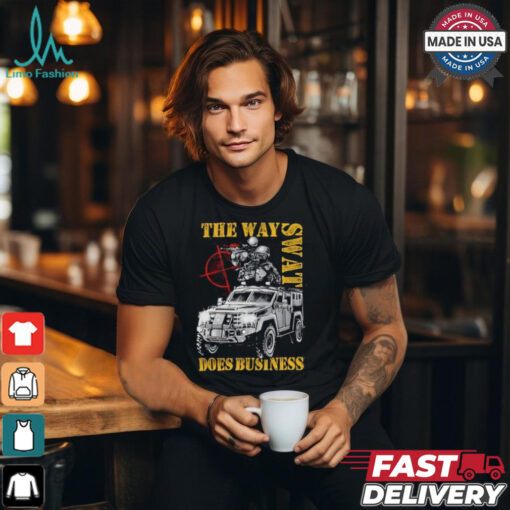 The Way Swat Does Business graphic shirt