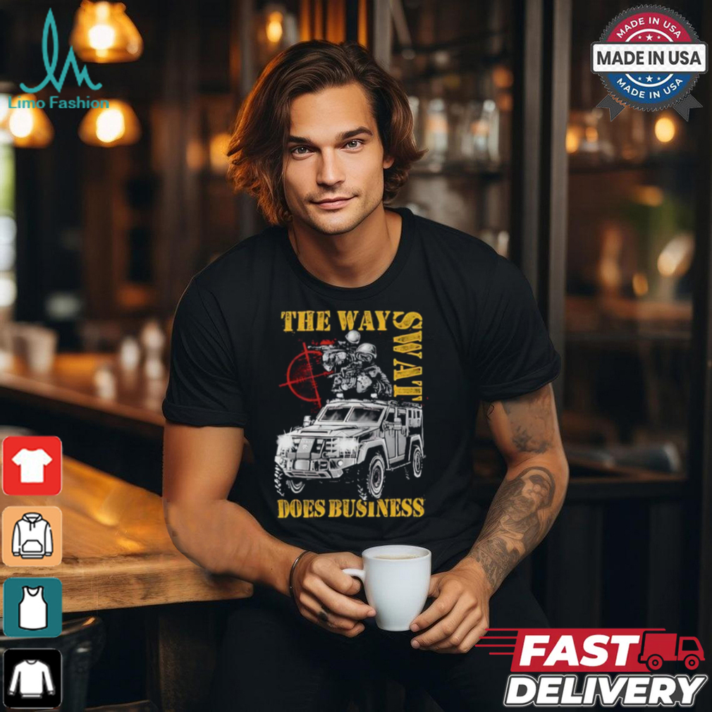 The Way Swat Does Business graphic shirt The Way Swat Does Business graphic shirt