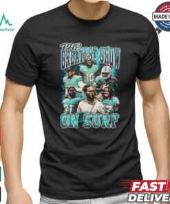 The greatest show on surf shirt