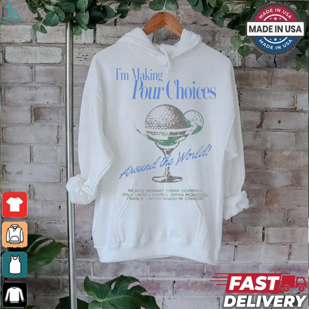 The lost Bros I’m making your choices around the world T shirt The lost Bros I’m making your choices around the world T shirt