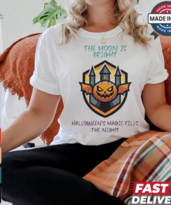 The moon is bright halloween magic fills the night T shirt