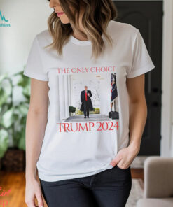 The onely choice Trump 2024 shirt