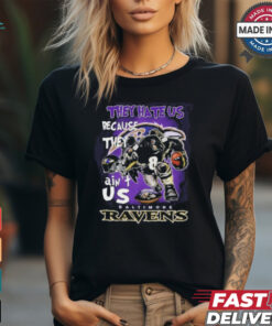 They Hate Us Because They Ain’t Us Baltimore Ravens Character Shirt