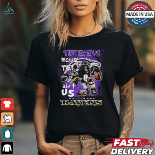 They Hate Us Because They Ain’t Us Baltimore Ravens Character Shirt
