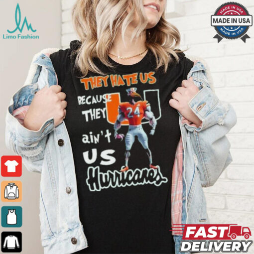 They Hate Us Because They Ain’t Us Hurricanes Character Shirt