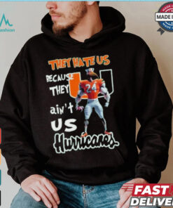 They Hate Us Because They Ain’t Us Hurricanes Character Shirt