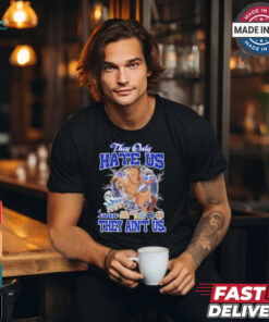 They Only Hate Us Because They Ain’t Us Dallas Cowboys T Shirt