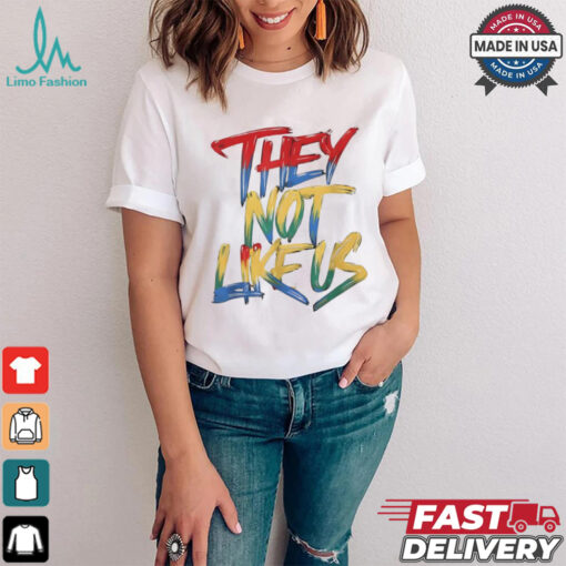 They not like us color paint shirt