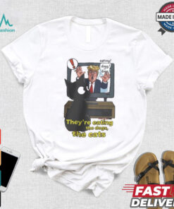 They’re Eating Dogs And Cats Kamala Harris 2024 T Shirt