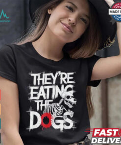 They’re Eating The Dogs Kamala Harris Trump Debate 24 T shirt