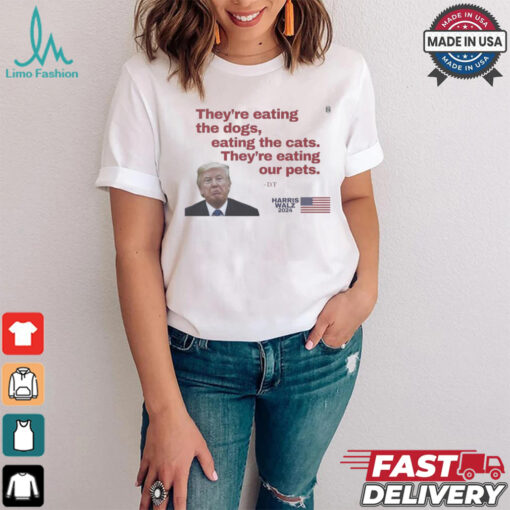 They’re eating our Pets – Harris Walz 2024 shirt