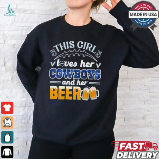 This Girl Loves Her Dallas Cowboys and Her Beer shirt