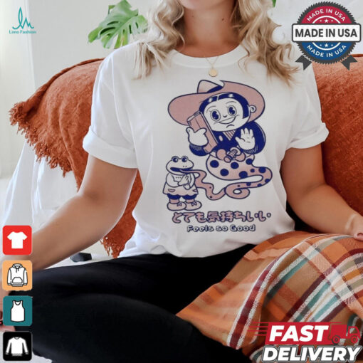 Tokyo Tex Feels So Good T shirts