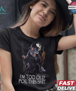 Too old for this shirt