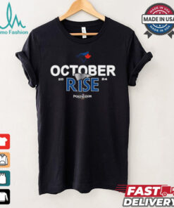 Toronto Blue Jays 2024 Postseason October rise shirt