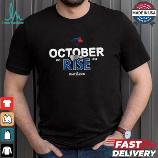 Toronto Blue Jays 2024 Postseason October rise shirt