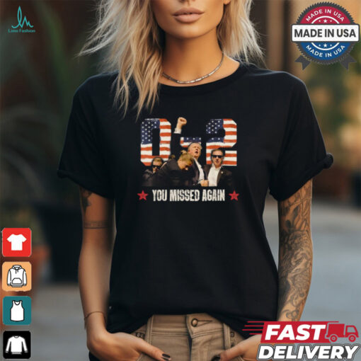 Trump 2024 You Missed Again 2 – 0 2nd Assassination Attempt T Shirt