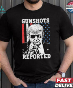 Trump Gunshots Reported 2024 Shirt