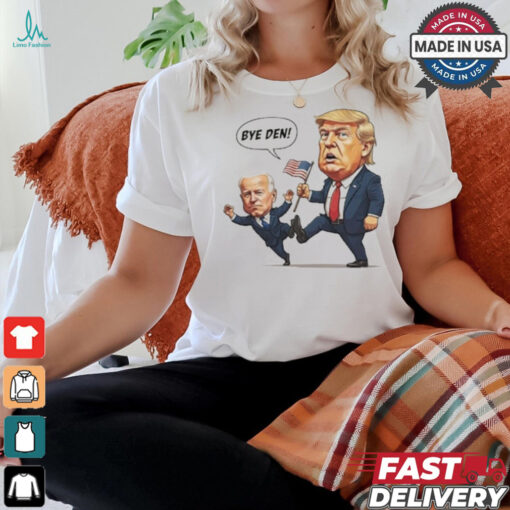 Trump Kicking Bi den – Bye Den! T Shirt