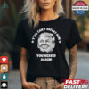 Trump 2024 You Missed Again Assholes Safe And Well Shirt