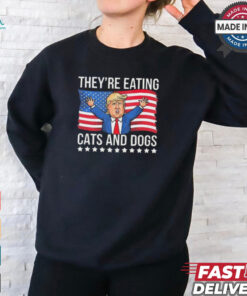 Trump They’re Eating The Dogs They’Re Eating The Cats American Flag T Shirt