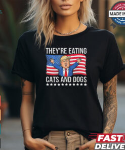 Trump They’re Eating The Dogs They’Re Eating The Cats American Flag T Shirt