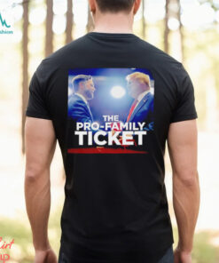 Trump and Vance the pro family ticket shirt